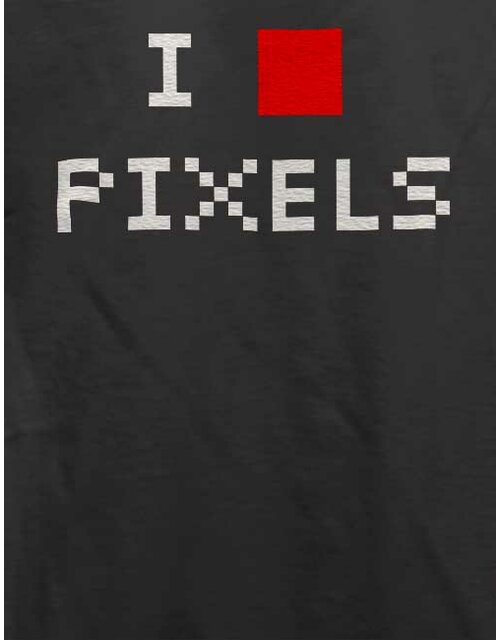 I Love Pixels T-Shirt dark-gray L