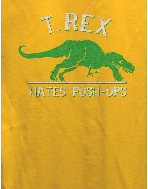 Trex Hates Pushups Damen T-Shirt gelb L