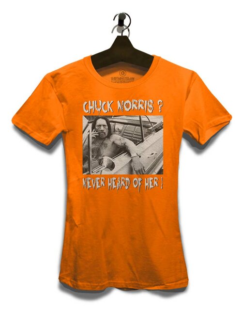 Chuck Norris Never Heard Of Her Damen T-Shirt orange L