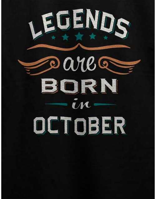 Legends Are Born In October T-Shirt schwarz L