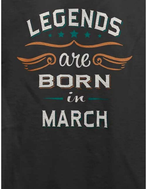 Legends Are Born In March T-Shirt dark-gray L