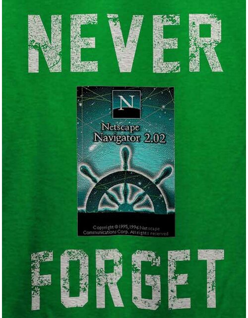 Never Forget Netscape Navigator T-Shirt gruen-green L