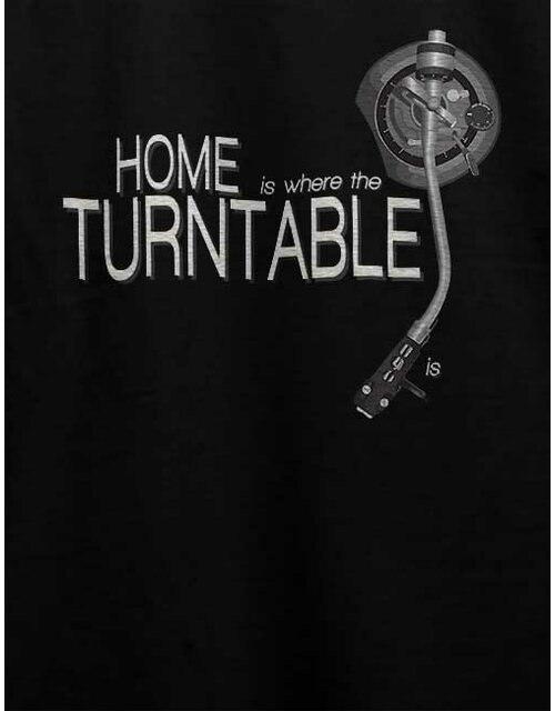 Home Is Where The Turntable Is T-Shirt black L