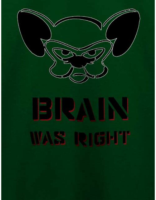 Brain Was Right T-Shirt dunkelgruen S