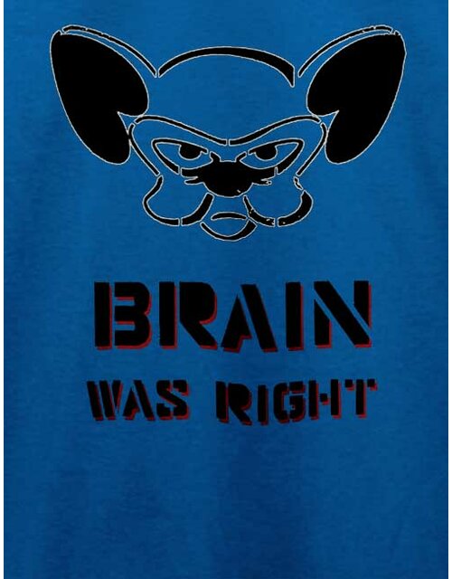 Brain Was Right T-Shirt royal 2XL