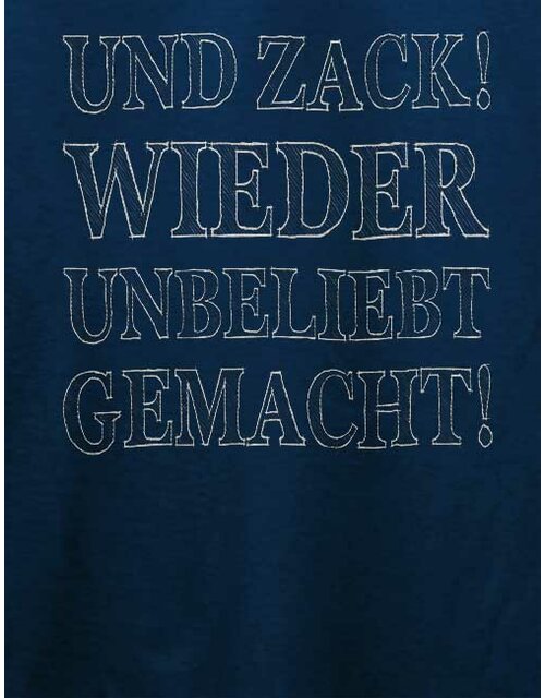 Und Zack Wieder Unbeliebt Gemacht T-Shirt dunkelblau L