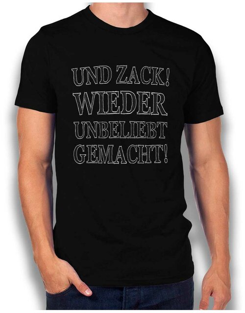 Und Zack Wieder Unbeliebt Gemacht T-Shirt schwarz S