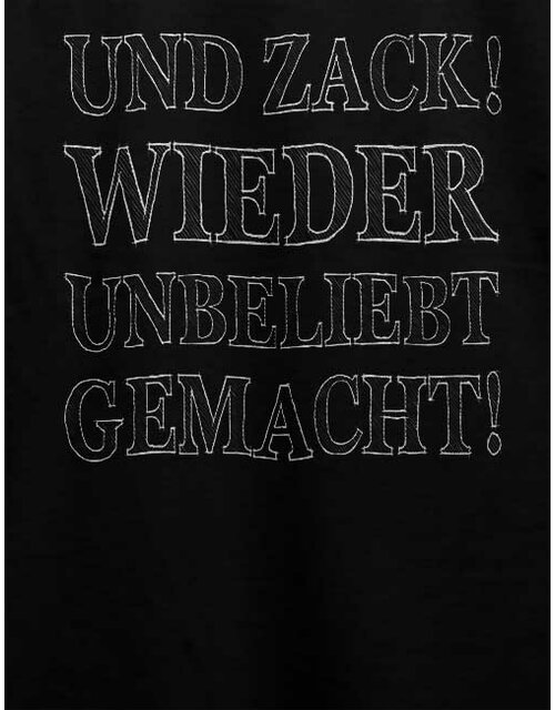 Und Zack Wieder Unbeliebt Gemacht T-Shirt schwarz S