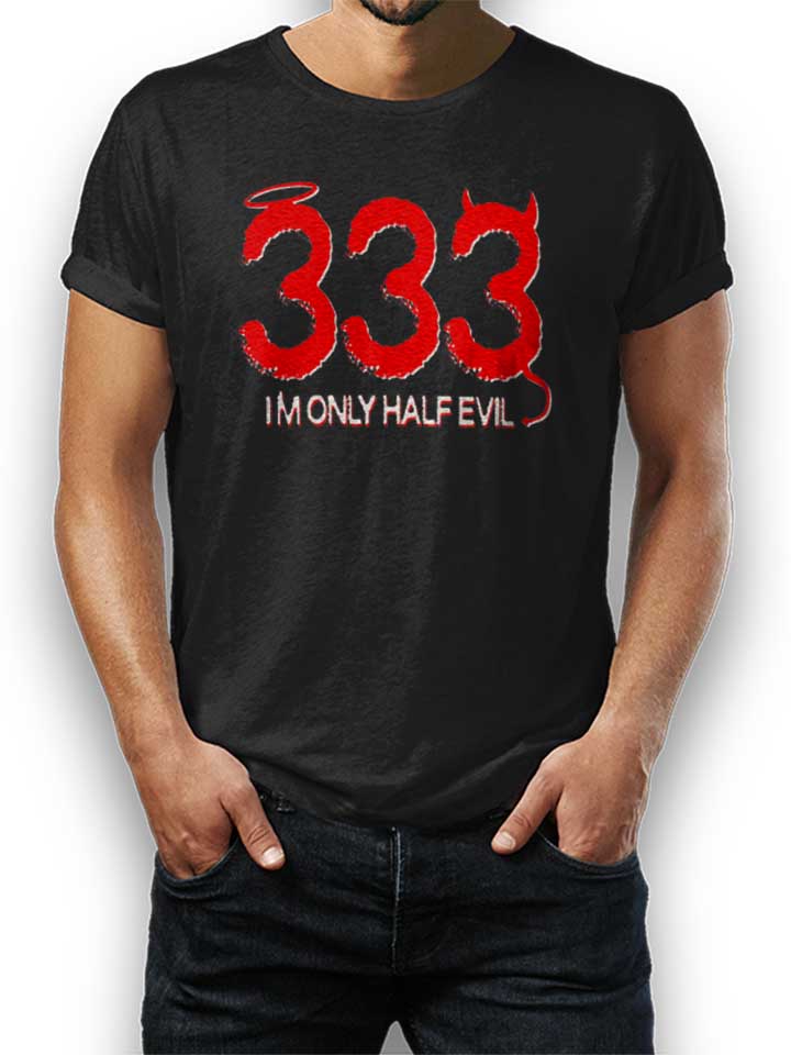333 Im Only Half Evil T-Shirt schwarz L