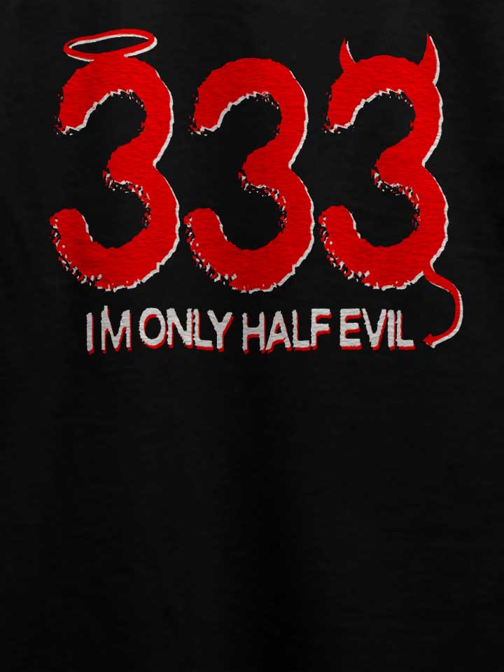 333-im-only-half-evil-t-shirt schwarz 4