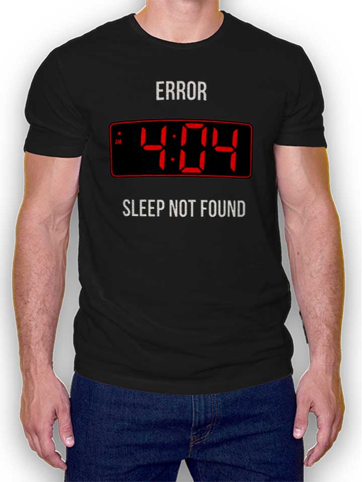 404 Error Sleep Not Found T-Shirt schwarz L