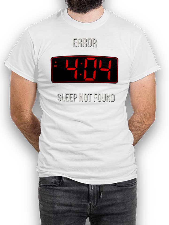 404 Error Sleep Not Found T-Shirt weiss L