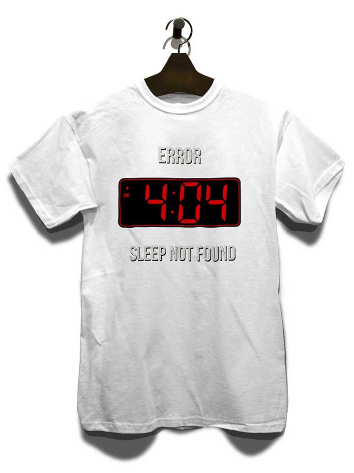 404-error-sleep-not-found-t-shirt weiss 3