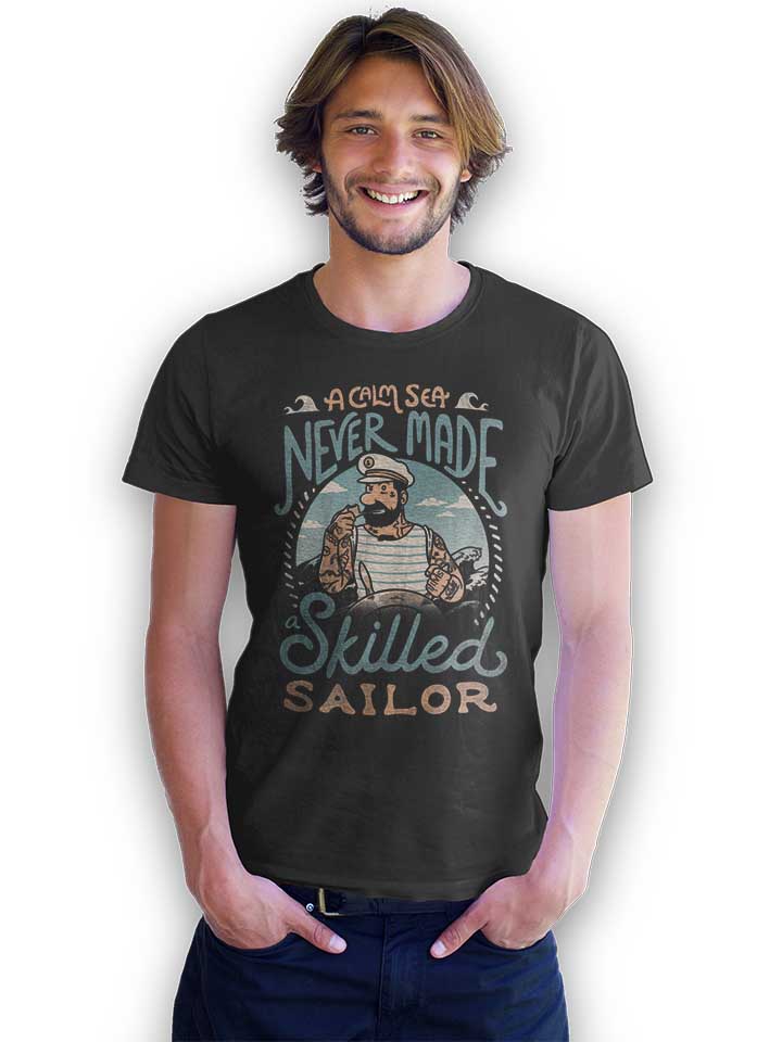 a-calm-sea-never-made-a-skilled-sailor-t-shirt dunkelgrau 2