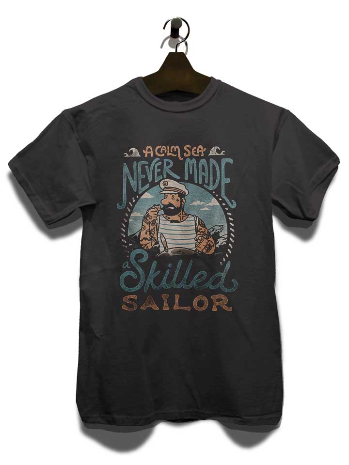 a-calm-sea-never-made-a-skilled-sailor-t-shirt dunkelgrau 3
