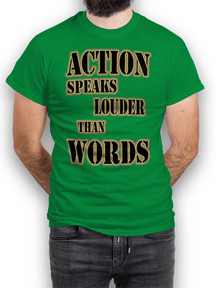 Action Speaks Louder Than Words 03 T-Shirt gruen L