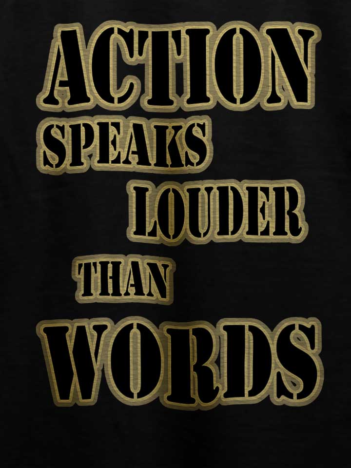 action-speaks-louder-than-words-03-t-shirt schwarz 4