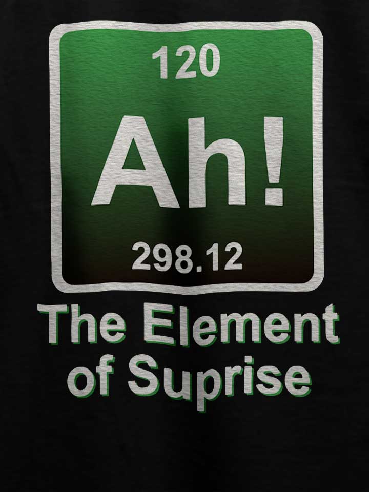 ah-the-element-of-suprise-t-shirt schwarz 4