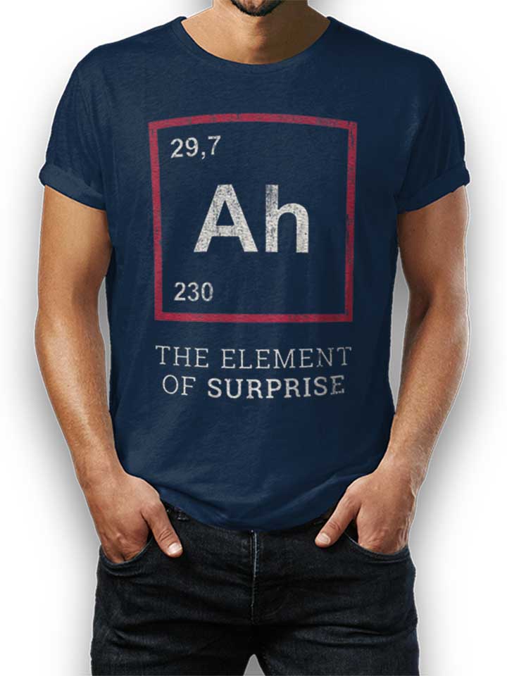Ah The Element Of Surprise 02 T-Shirt dunkelblau L