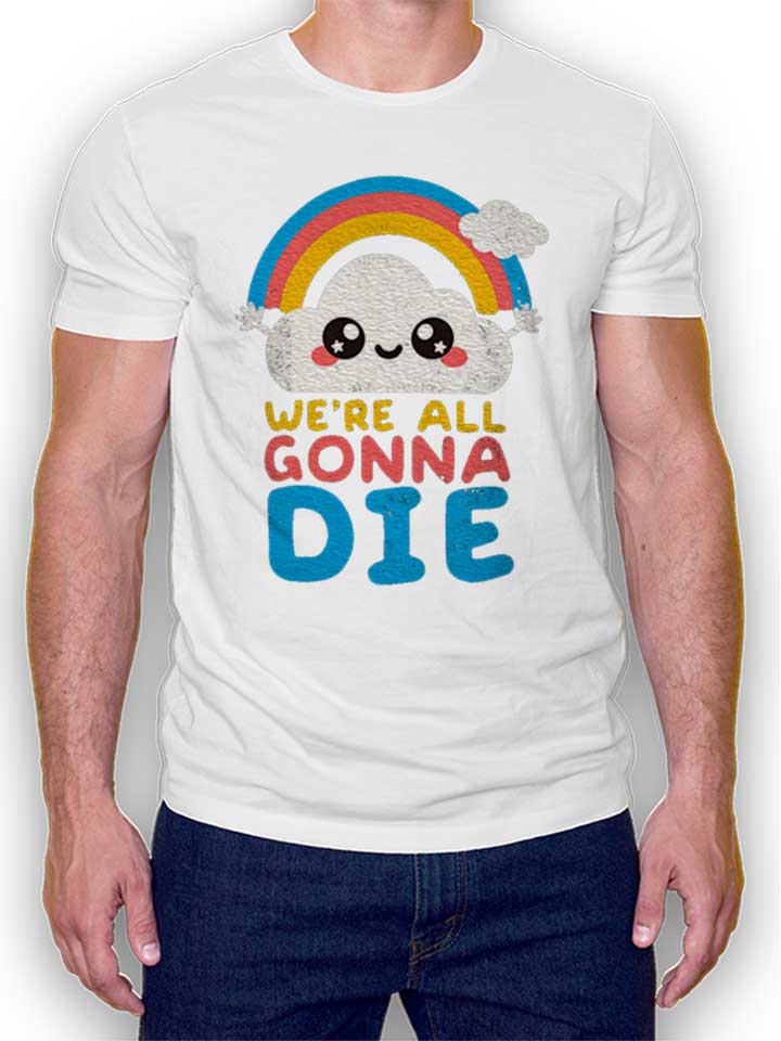 all-gonna-die-t-shirt weiss 1