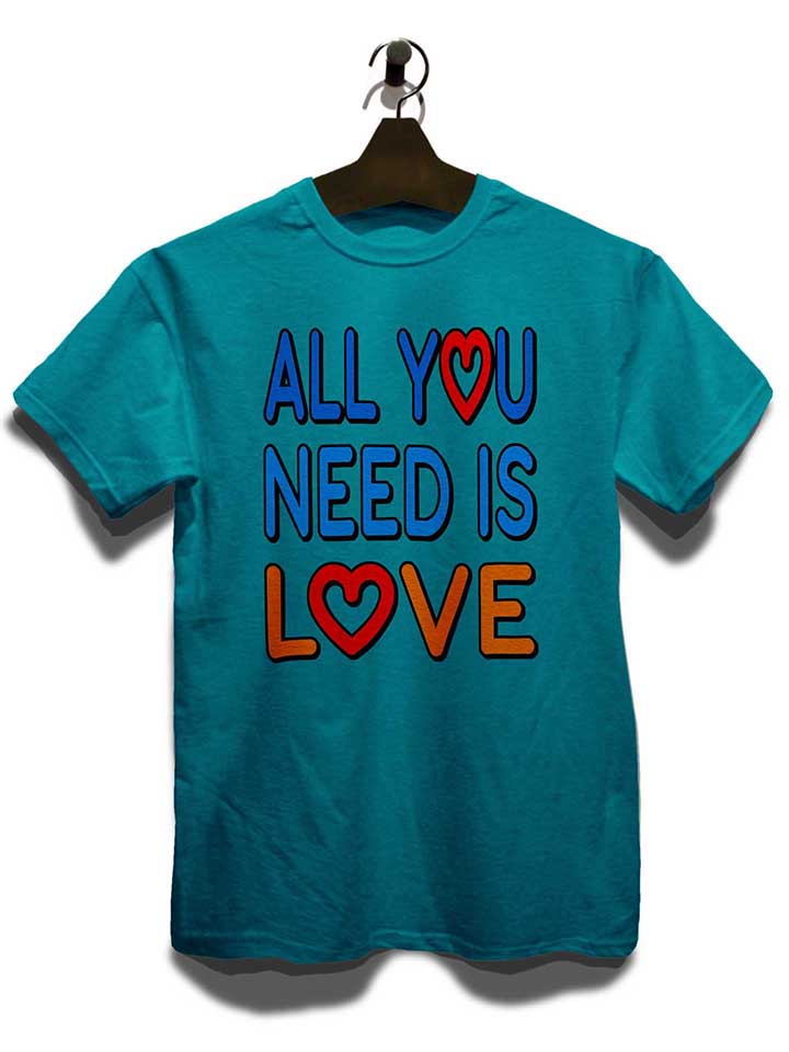 all-you-need-is-love-t-shirt tuerkis 3