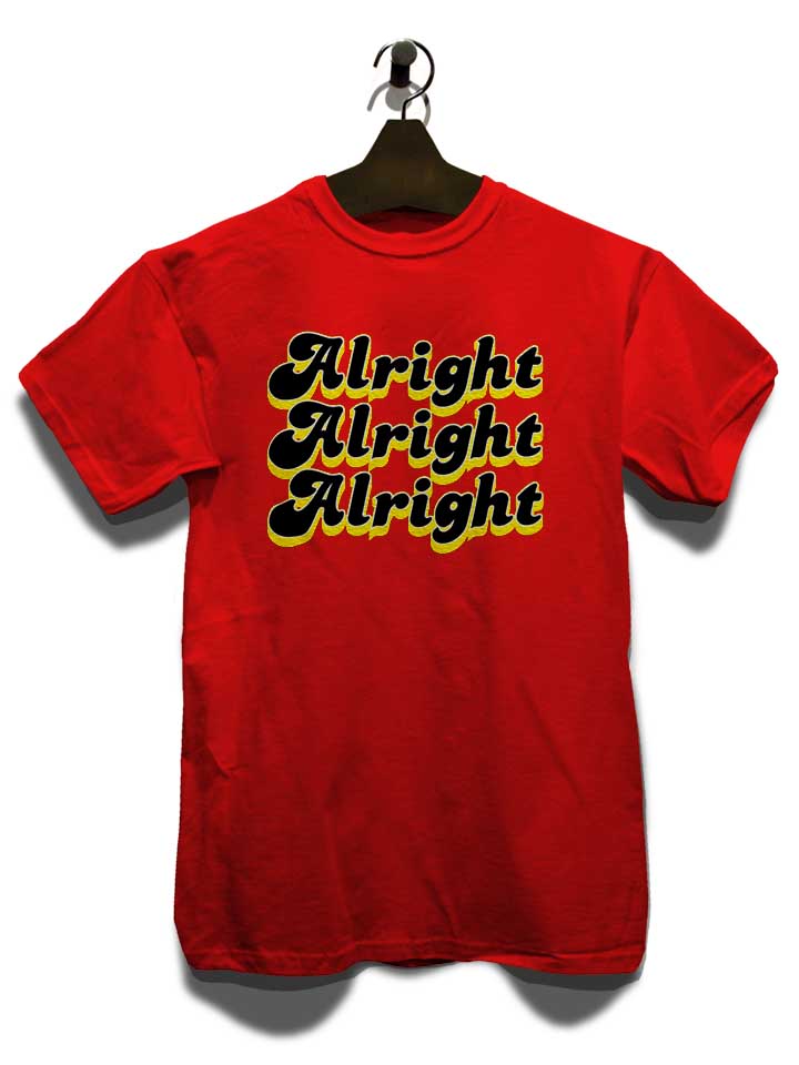 alright-alright-alright-t-shirt rot 3