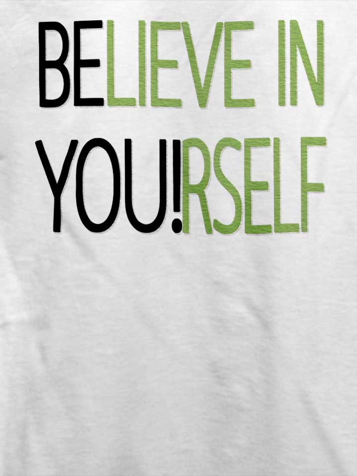believe-in-yourself-t-shirt weiss 4