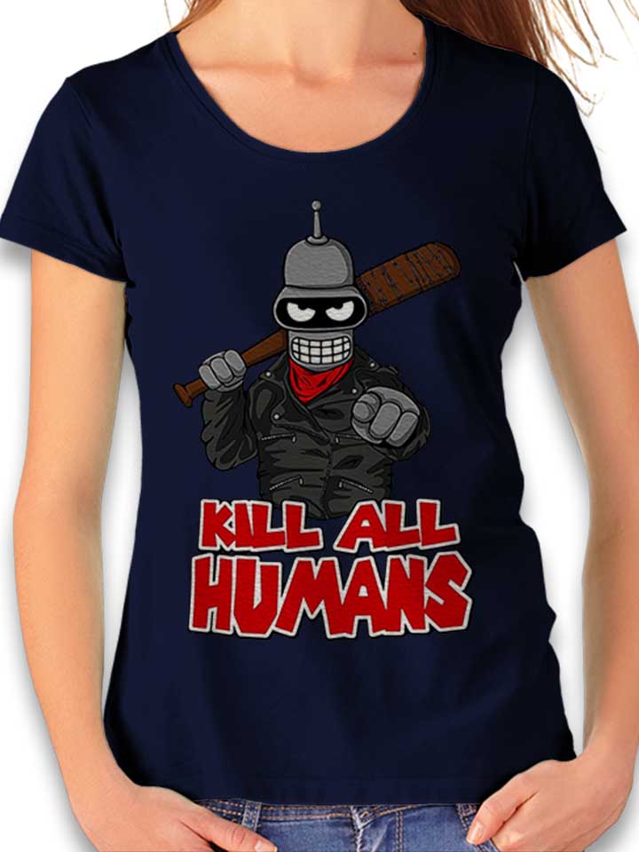 Bender Kill All Humans Damen T-Shirt dunkelblau L