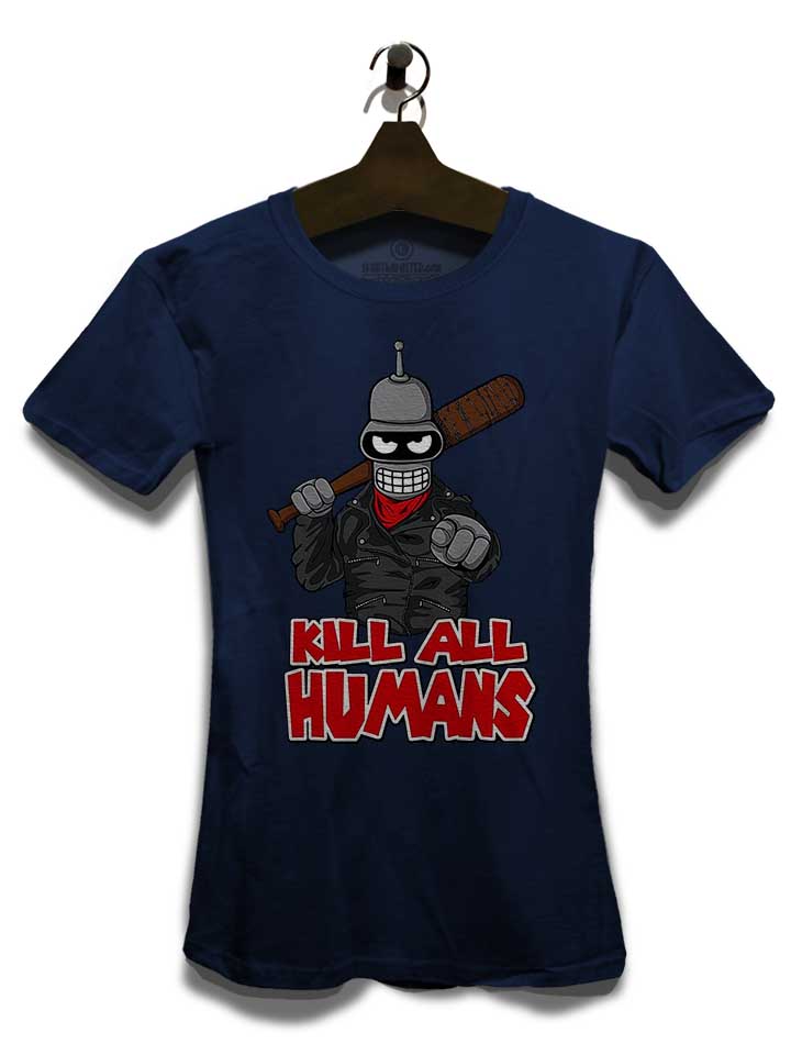 bender-kill-all-humans-damen-t-shirt dunkelblau 3