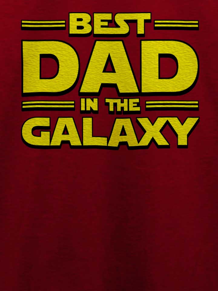 best-dad-in-the-galaxy-t-shirt bordeaux 4