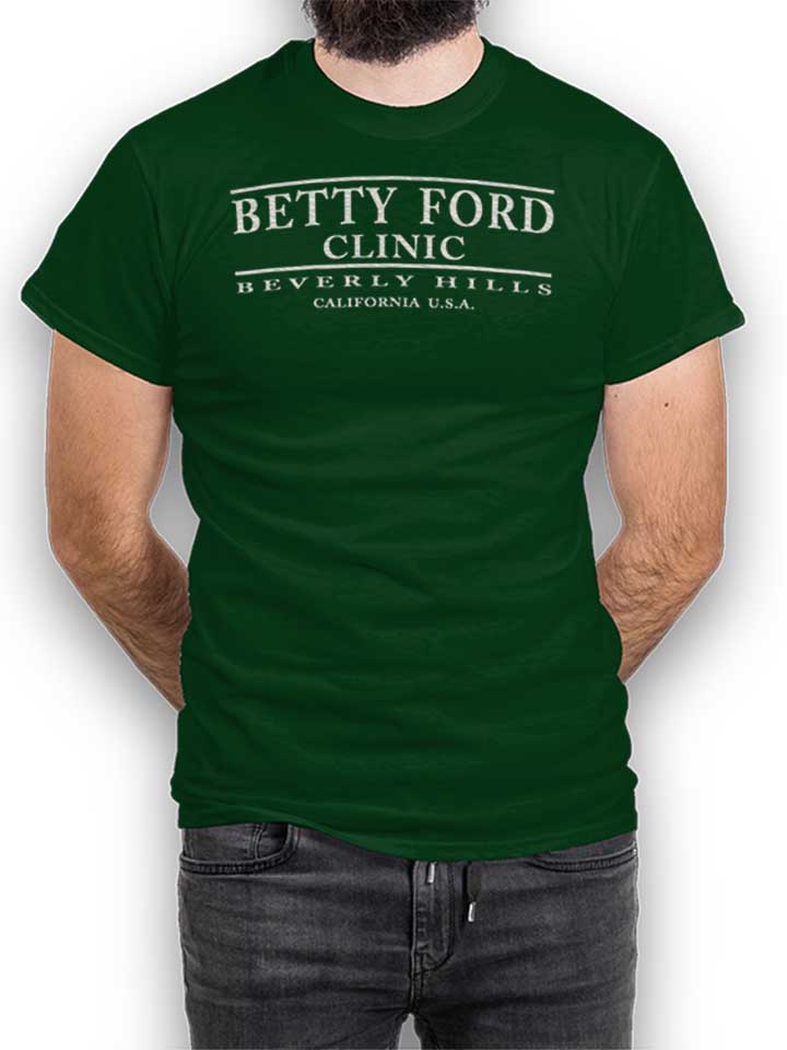 Betty Ford Clinic T-Shirt dunkelgruen L