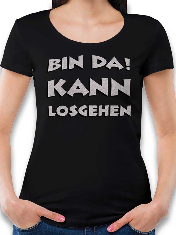 bin-da-kann-losgehen-damen-t-shirt schwarz 1