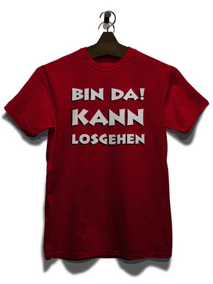 bin-da-kann-losgehen-t-shirt bordeaux 3