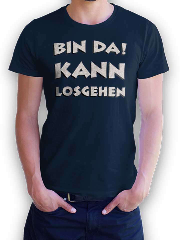 bin-da-kann-losgehen-t-shirt dunkelblau 1
