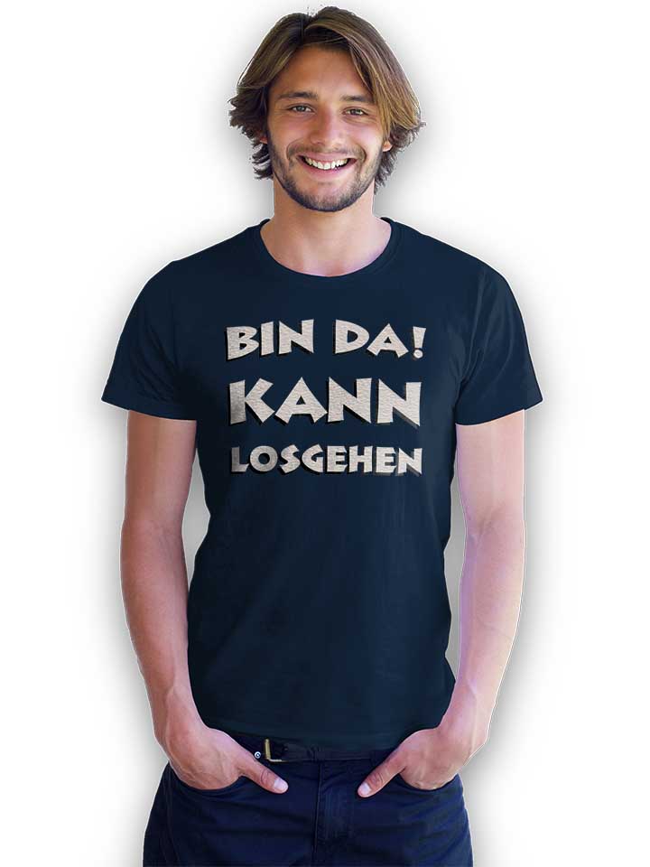 bin-da-kann-losgehen-t-shirt dunkelblau 2