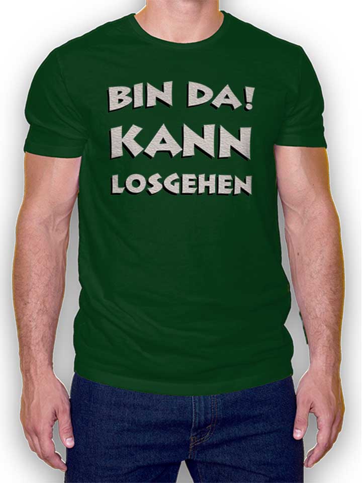 Bin Da Kann Losgehen Camiseta verde-oscuro L