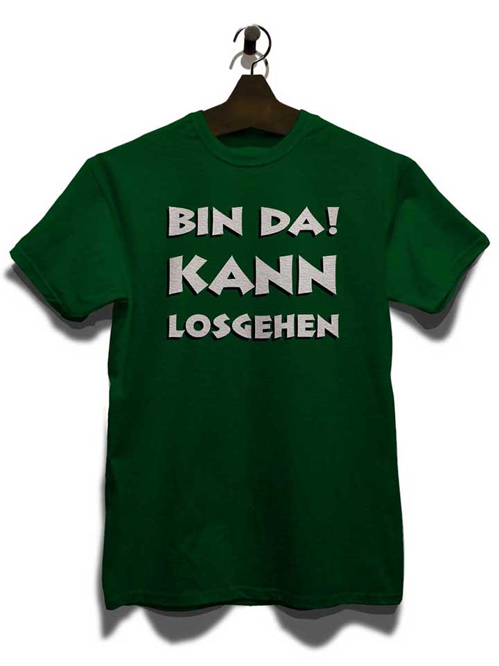 bin-da-kann-losgehen-t-shirt dunkelgruen 3