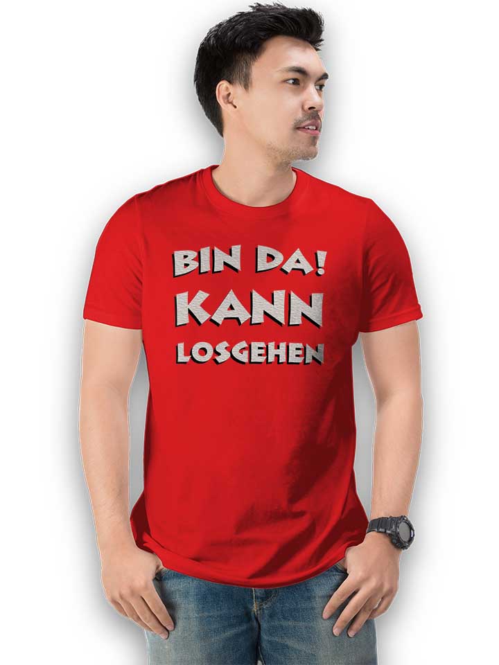 bin-da-kann-losgehen-t-shirt rot 2