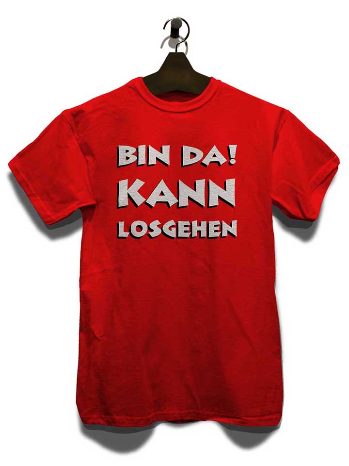 bin-da-kann-losgehen-t-shirt rot 3