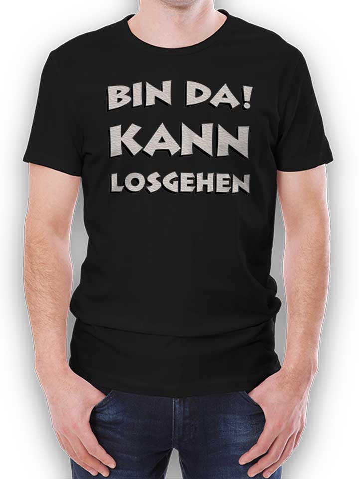 bin-da-kann-losgehen-t-shirt schwarz 1