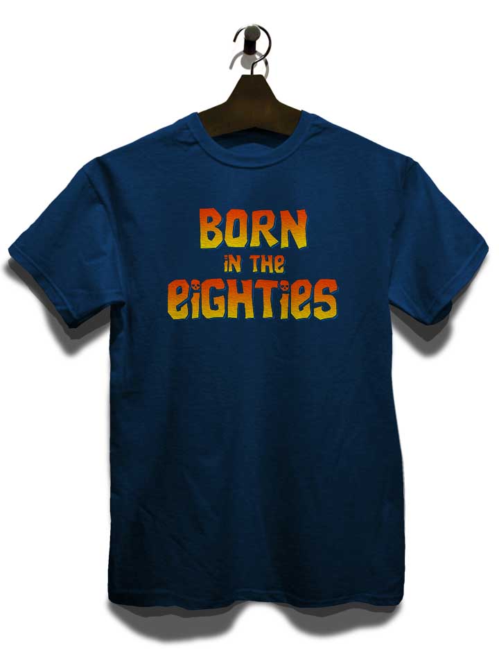 born-in-the-eighties-t-shirt dunkelblau 3