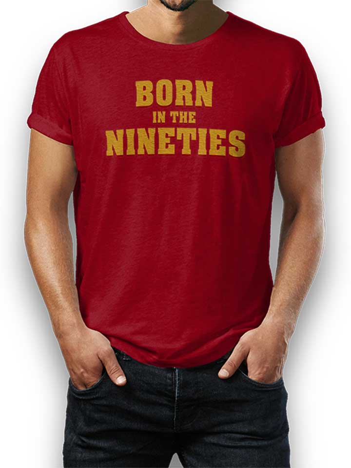Born In The Nineties T-Shirt bordeaux L