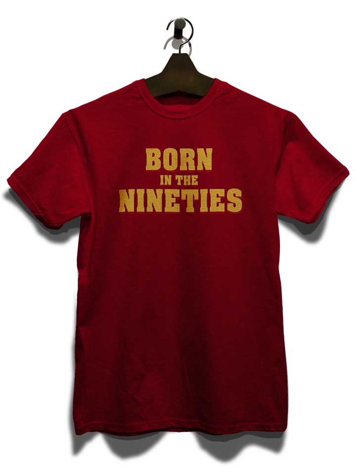 born-in-the-nineties-t-shirt bordeaux 3