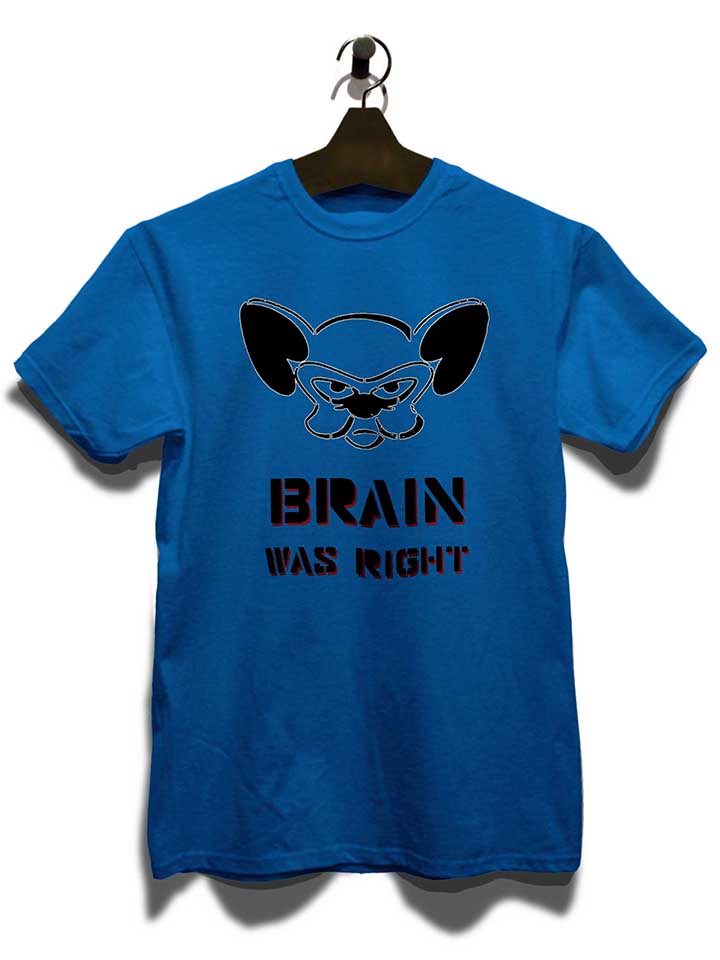 brain-was-right-t-shirt royal 3