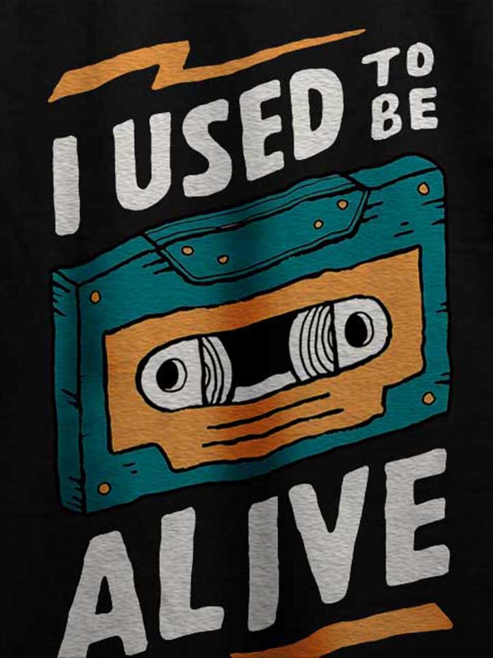 cassette-i-used-to-be-alive-t-shirt schwarz 4