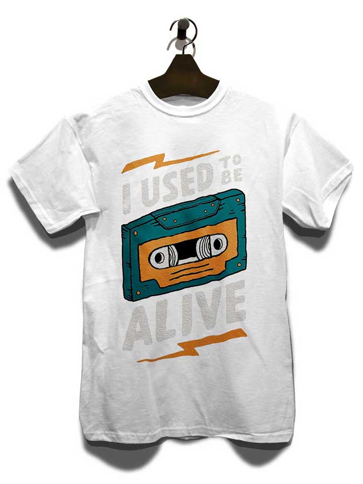 cassette-i-used-to-be-alive-t-shirt weiss 3