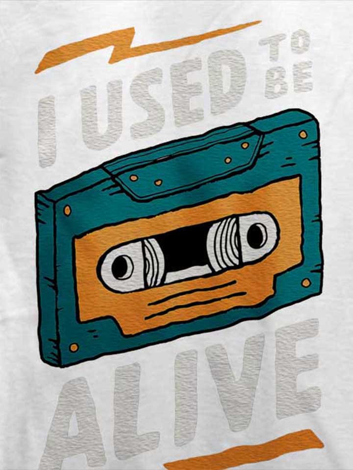 cassette-i-used-to-be-alive-t-shirt weiss 4