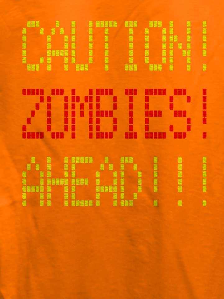 caution-zombies-ahead-damen-t-shirt orange 4