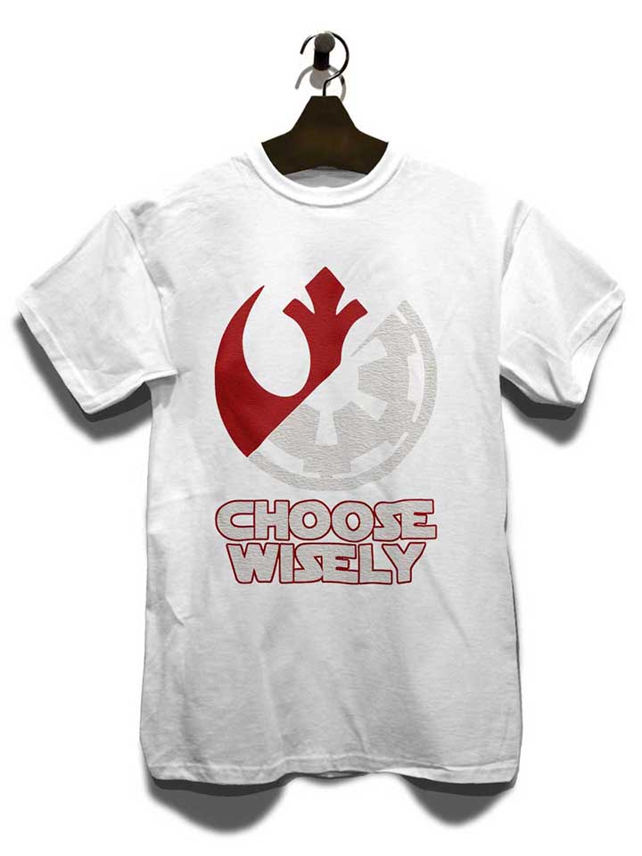 choose-wisely-t-shirt weiss 3