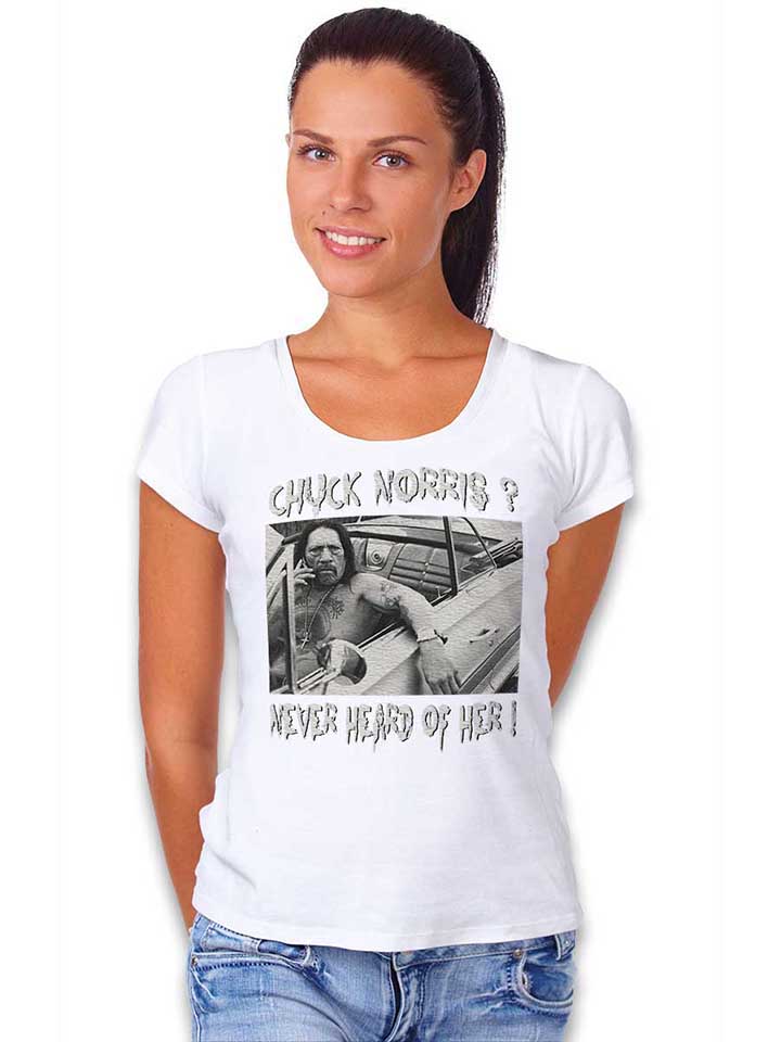 chuck-norris-never-heard-of-her-damen-t-shirt weiss 2
